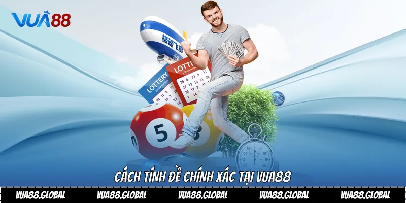 Khám Phá Chi Tiết Về Cách Tính Lô Đề Chuẩn Xác Nhất 3 Cách tính đề chính xác tại Vua88
