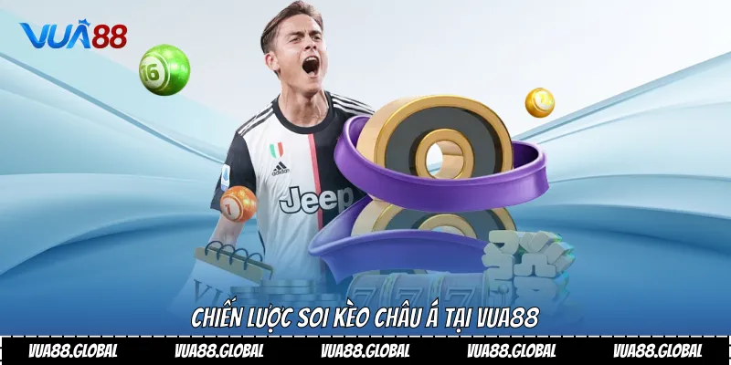 Chi Tiết Kèo Châu Á Và Bí Quyết Soi Kèo Hiệu Quả Tại Vua88 3 Chiến lược soi kèo châu Á tại Vua88