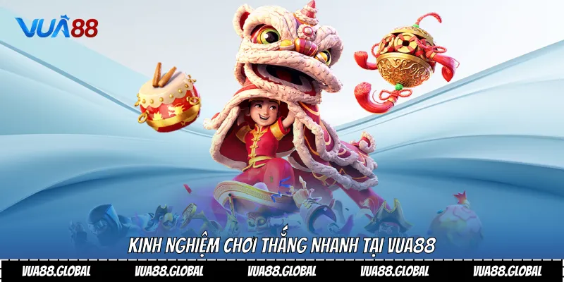 Kinh nghiệm chơi thắng nhanh tại Vua88