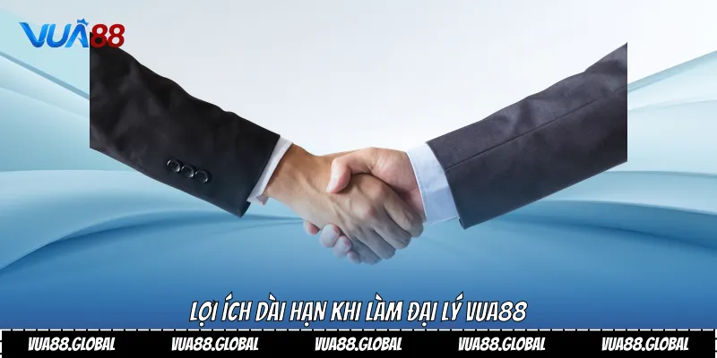 Đại Lý Vua88 Cơ Hội Hợp Tác Tiềm Năng Uy Tín Hàng Đầu 2 Lợi ích dài hạn khi làm đại lý Vua88