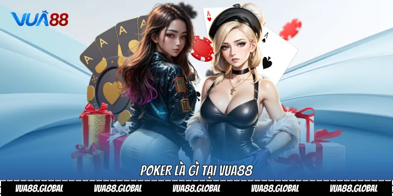 Poker là gì tại Vua88