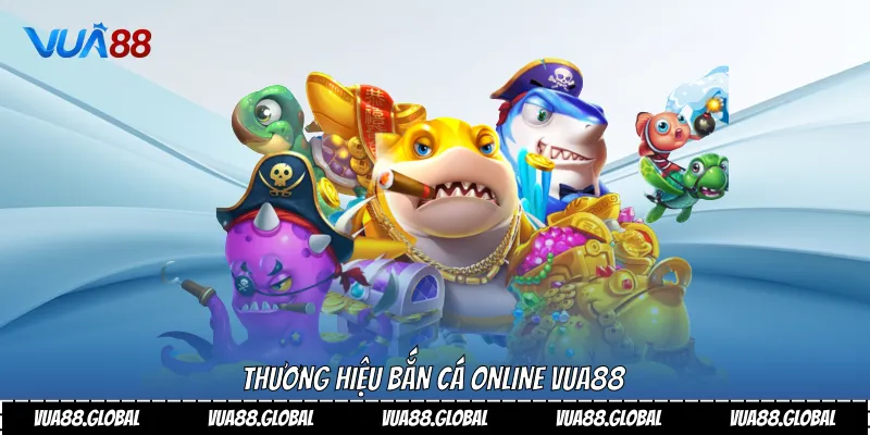 Bắn Cá Online Và Chiến Lược Chinh Phục Đại Dương 2 Thương hiệu bắn cá Online Vua88
